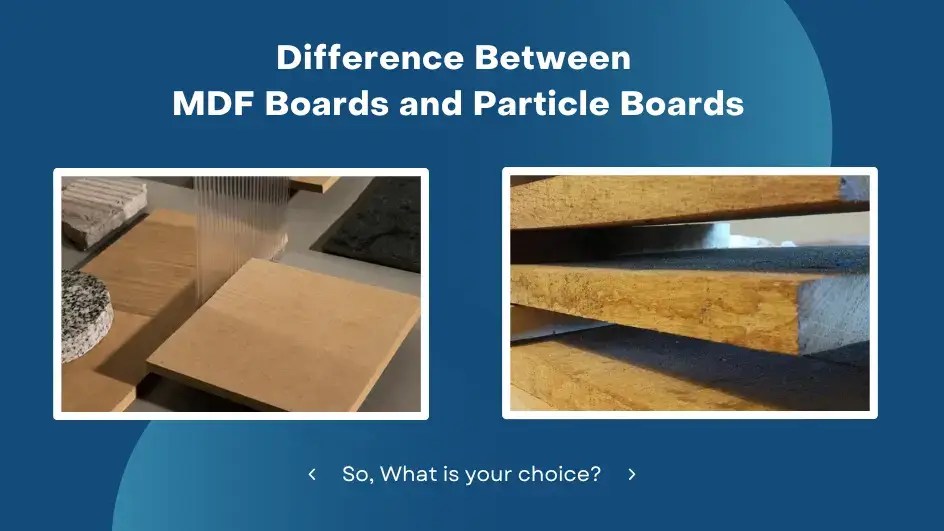 MDF vs Particle Board Difference between MDF & Particle Boards