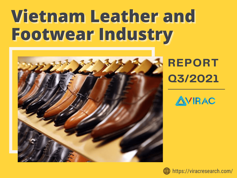 Vietnam Leather and Footwear Industry Report Q3/2021 VIRAC