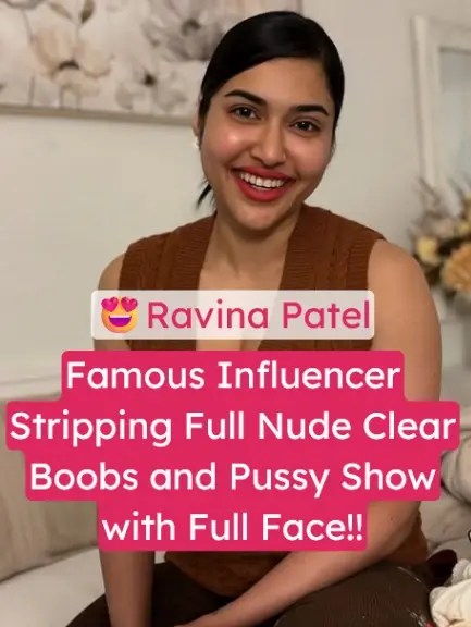 Famous Influencer Ravina Patel Full Nude Big Boobs and Pussy Show with Face - ViralNude.Com