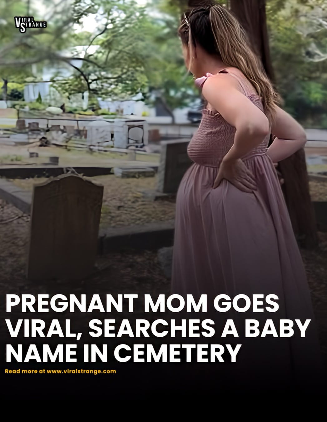 Viral Strange Pregnant mom’s viral search for baby name in cemetery