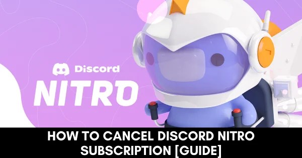 How To Cancel Discord Nitro Subscription Guide Viraltalky