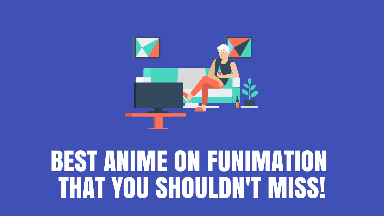 10 Best Anime on Funimation That You Shouldn't Miss! [2024] ViralTalky