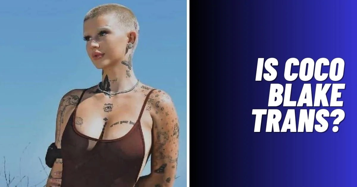 Is Coco Blake Trans? [Answered 2024] - ViralTalky