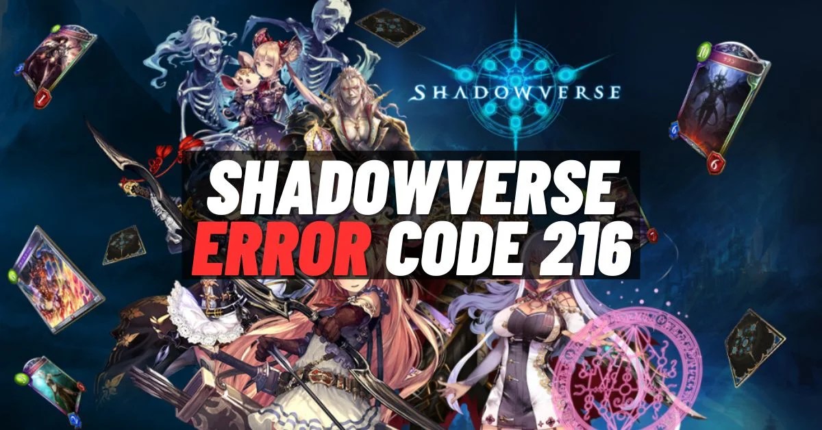 Shadowverse Error Code 216 [Fix 2024] ViralTalky