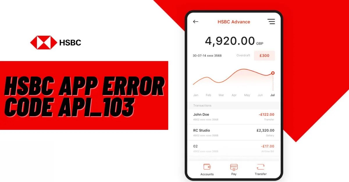 HSBC App Error Code API_103 [Fix 2024] ViralTalky