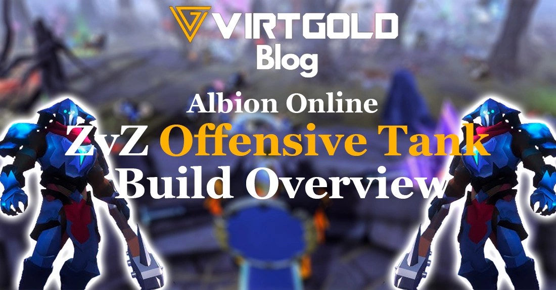 Albion Online ZvZ Offensive Tank Build Overview VirtGold