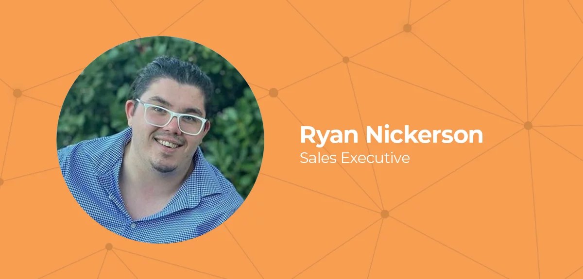 Q&A Ryan Nickerson Sales Executive