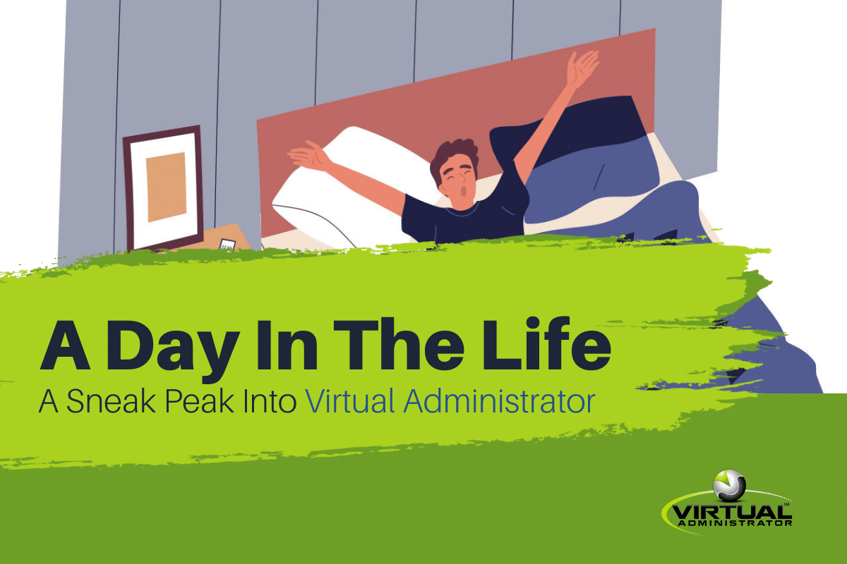 Behind the Scenes — A Day in the Life of Virtual Administrator