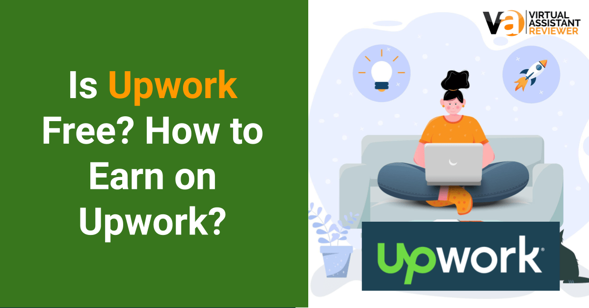 Is Upwork Free? How to Earn Extra on Upwork? VA Reviewer