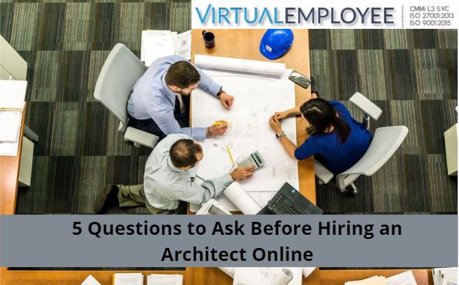 5 Questions to Ask Before Hiring an Architect Online Virtual Employee