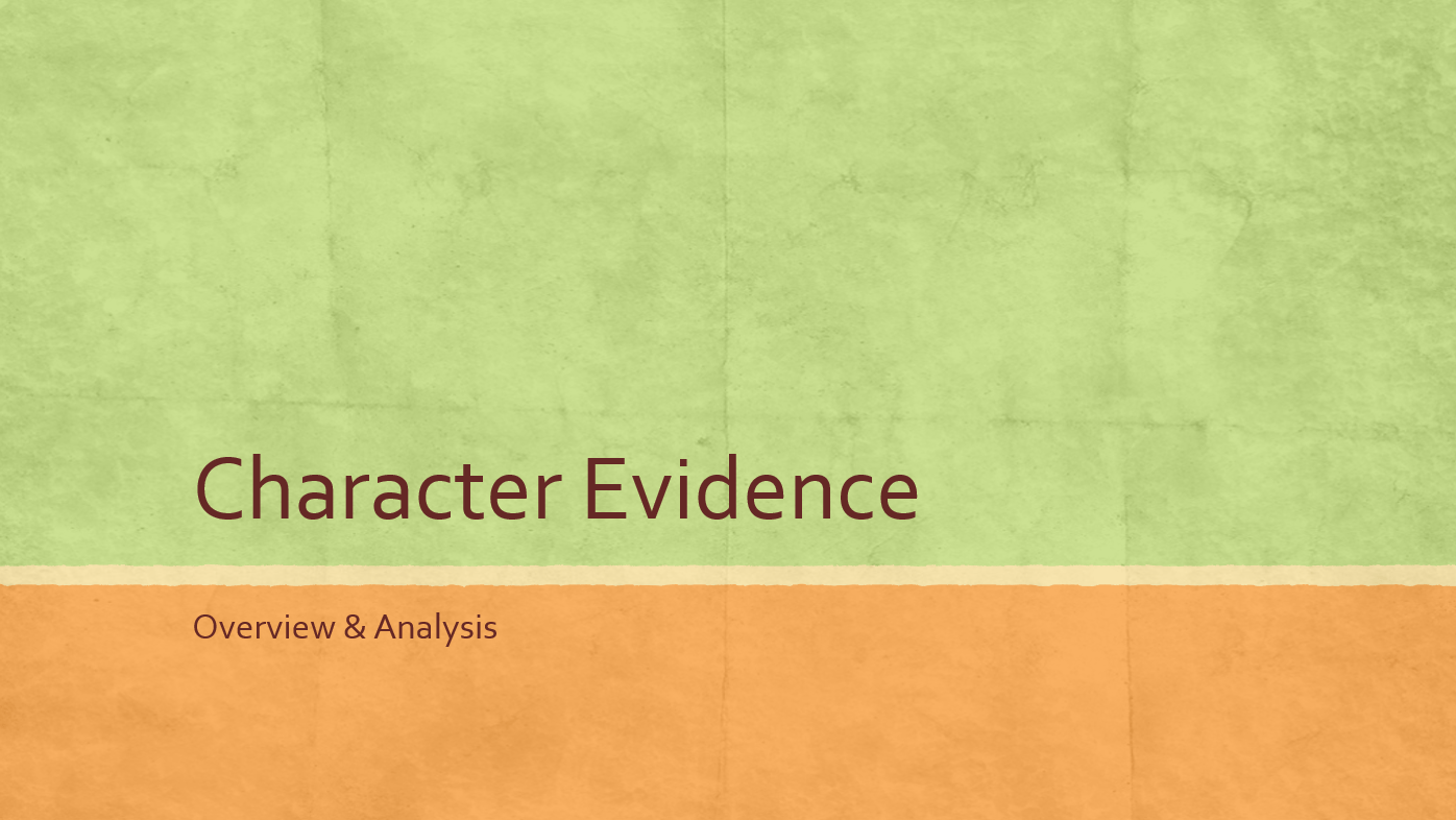 Character Evidence Virtual Law Tutor Study Anytime, Anywhere