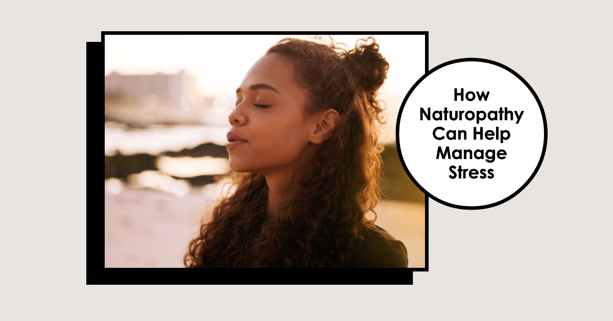 How Naturopathy Can Help Manage Stress A Melbourne Naturopath's Guide