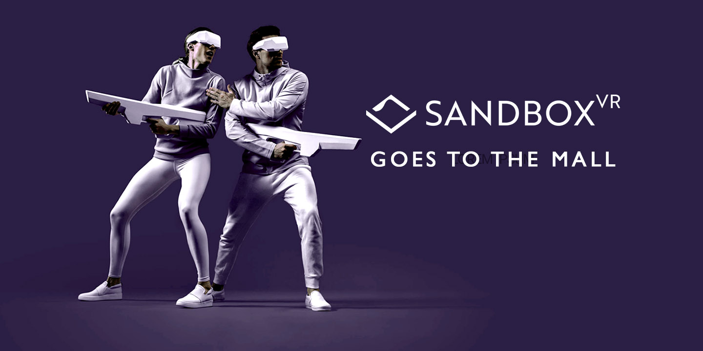 Sandbox VR Goes to the Mall Virtual Reality (VR) News