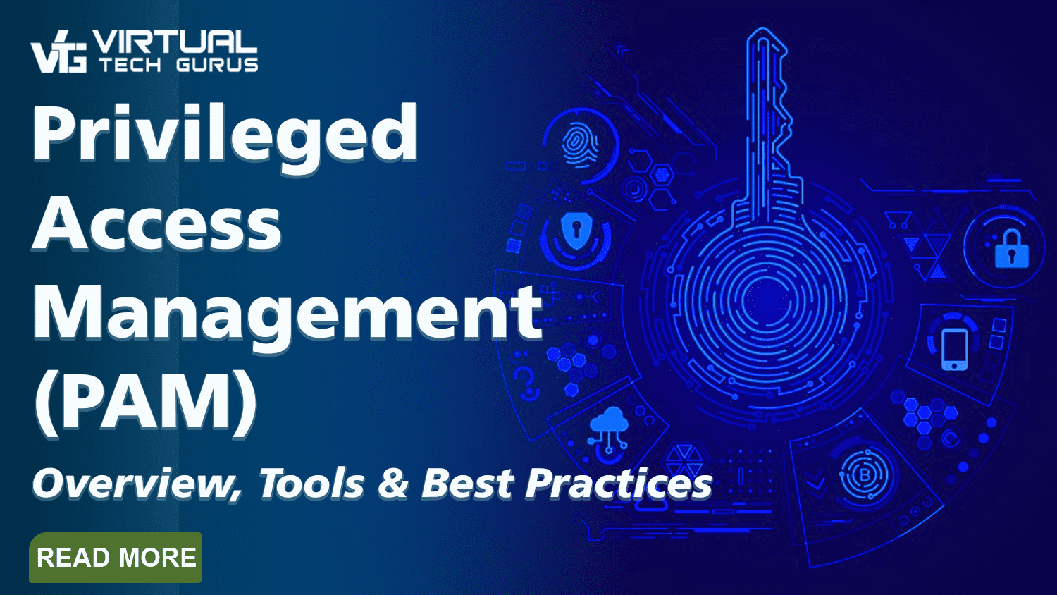Privileged Access Management (PAM) Overview, Tools and Best Practices