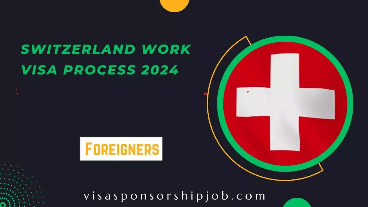 Switzerland Work Visa Process 2024