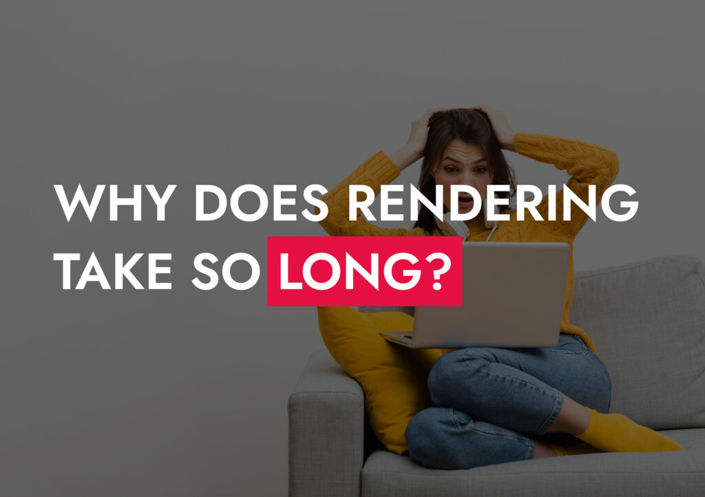 Why Does Rendering Take so Long? Visengine