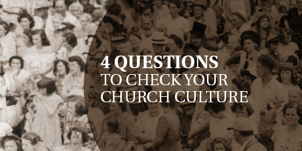 The Vision Room 4 Questions to Check Your Church Culture The Vision Room