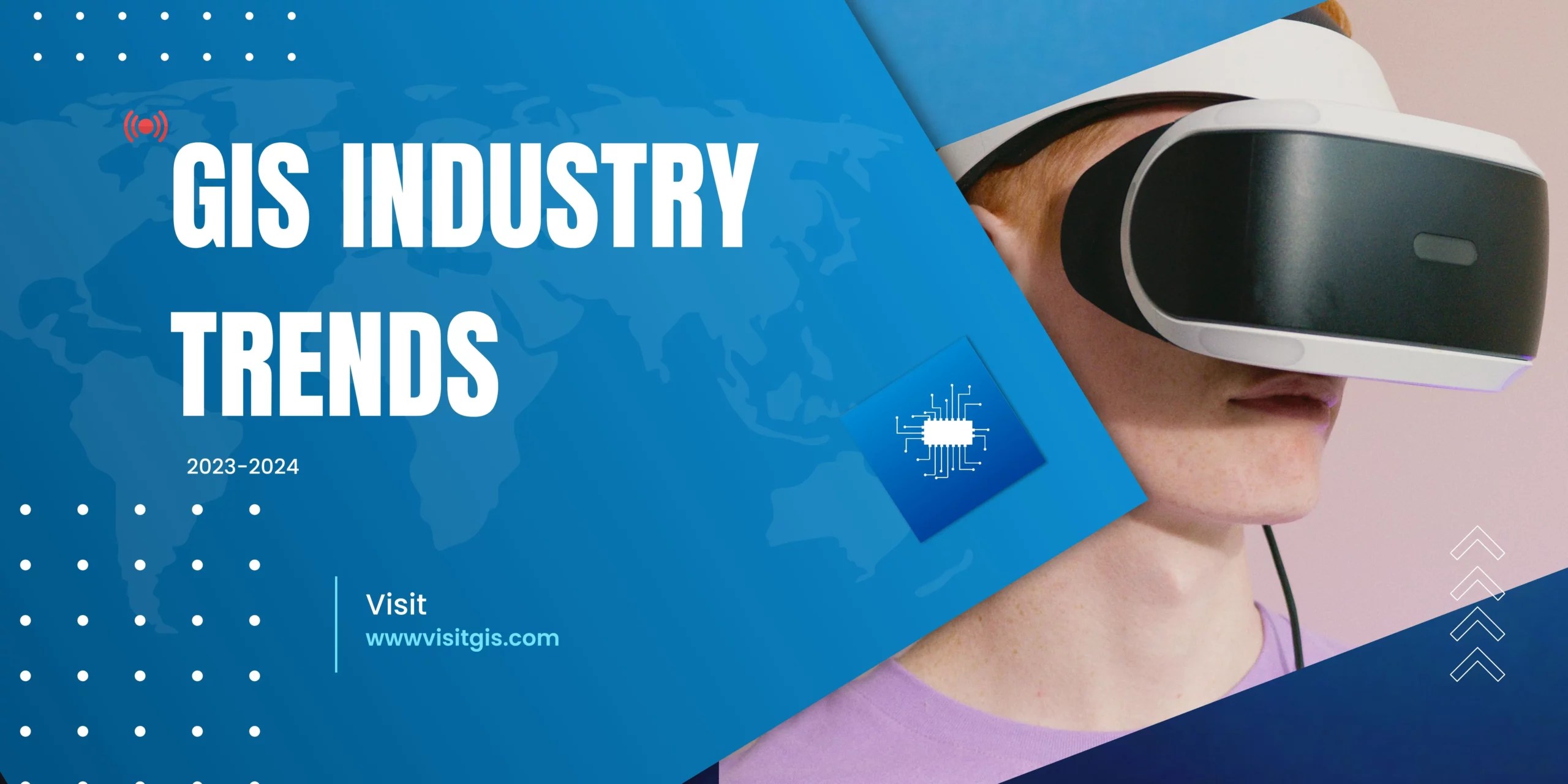 10 Emerging GIS Trends 20232024 VisitGIS