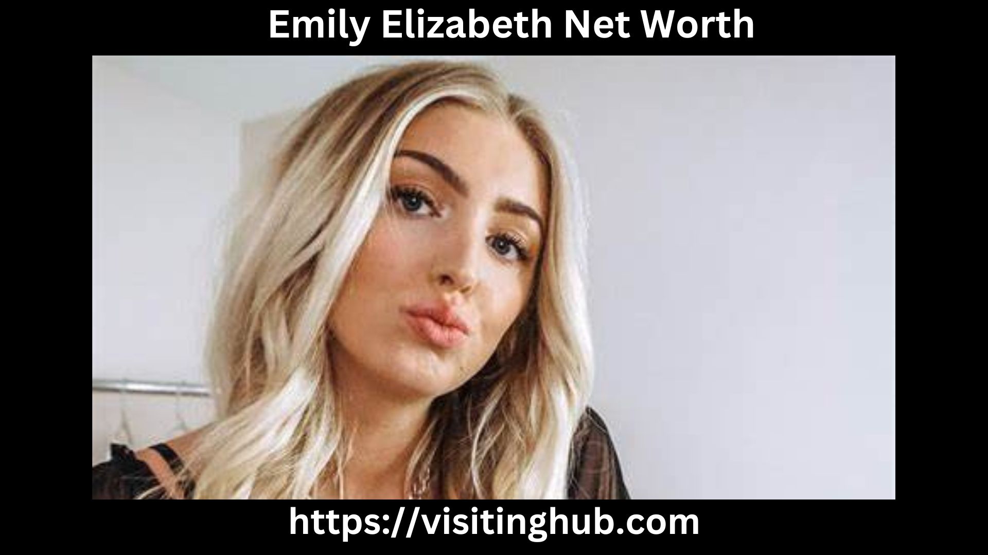 Emily Elizabeth Net Worth 2024 [Career, Age, Height, Weight]