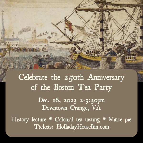 Celebrate the Boston Tea Party Sestercentennial in Orange, Virginia