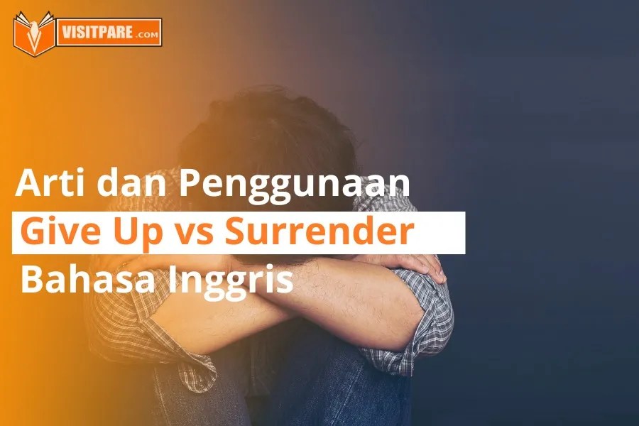 Surrender vs Give Up Arti dan Penggunaannya dalam Kalimat