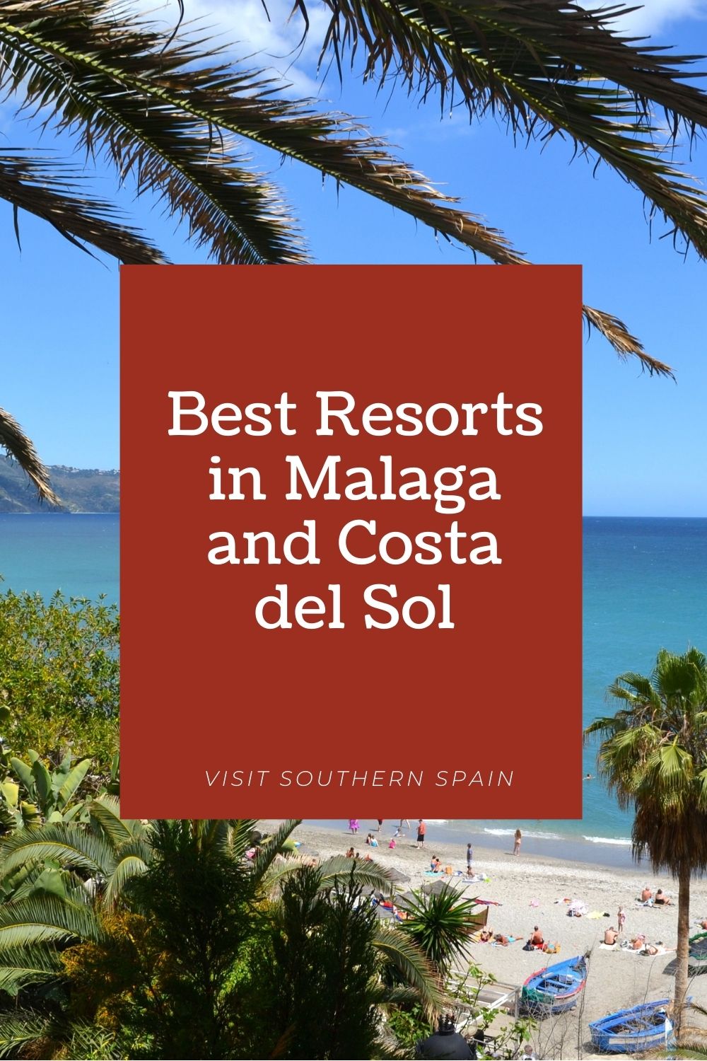 17 Best Resorts in Malaga and Costa del Sol Visit Southern Spain
