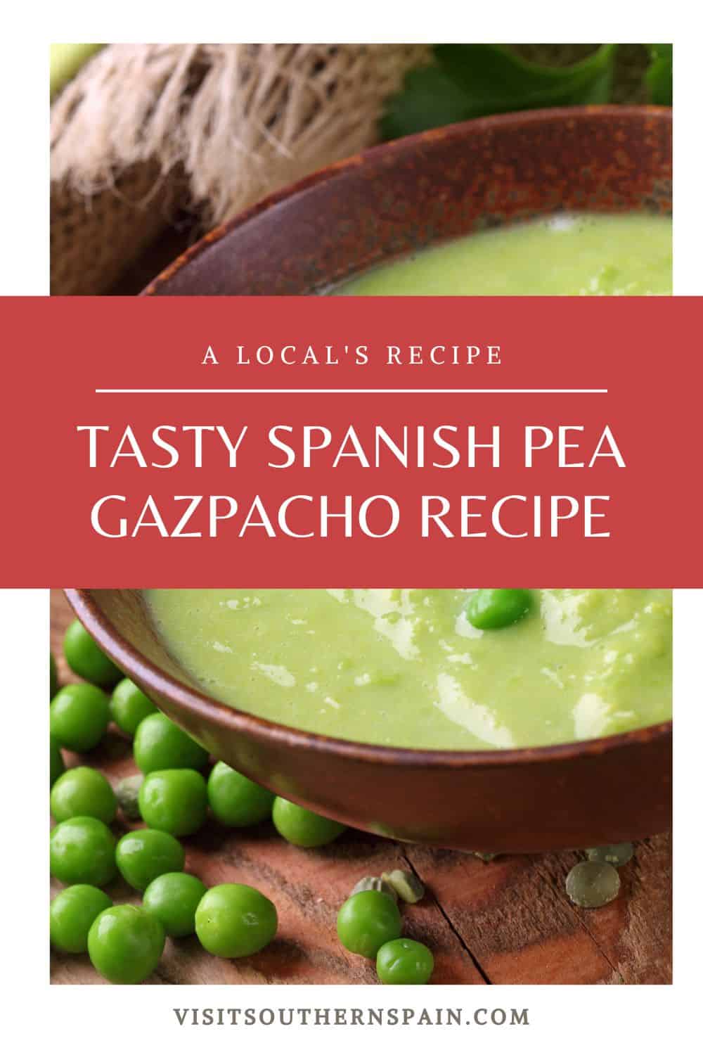 Delicious Spanish Pea Gazpacho Recipe Visit Southern Spain