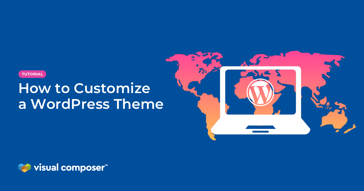 How to Customize a WordPress Theme (3 ways)