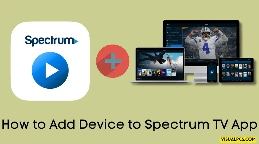How to Add Device to Spectrum TV App? (2024)