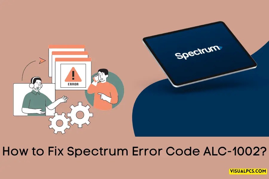 How to Fix Spectrum Error Code ALC1002? (2023)