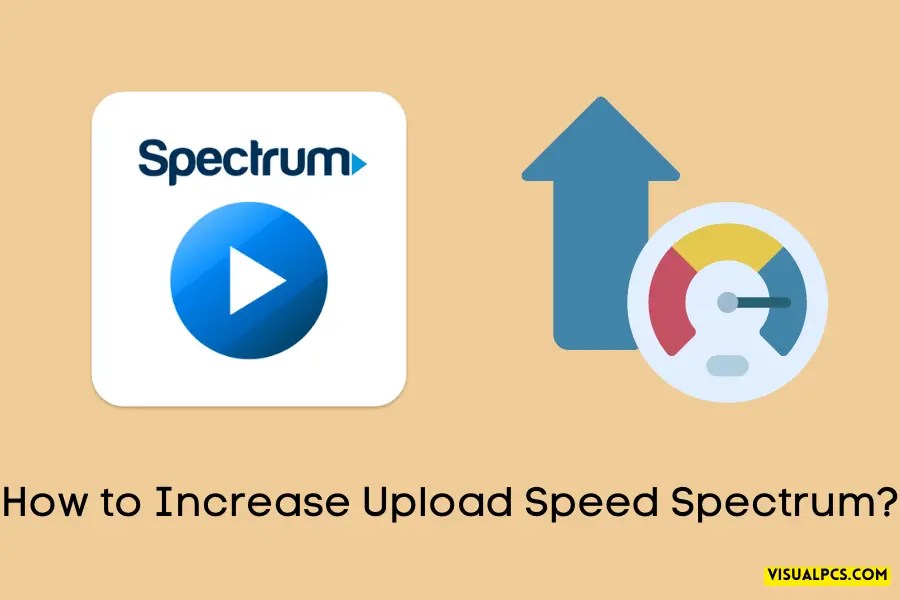 How to Maximize Upload Speed on Spectrum? Expert Advice (2024)