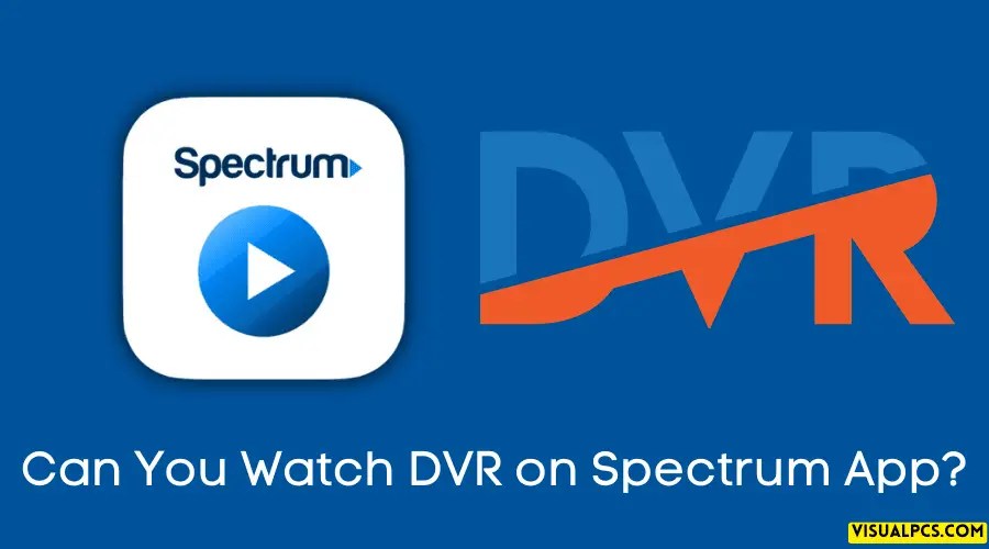 Watching DVR on Spectrum App (2024)