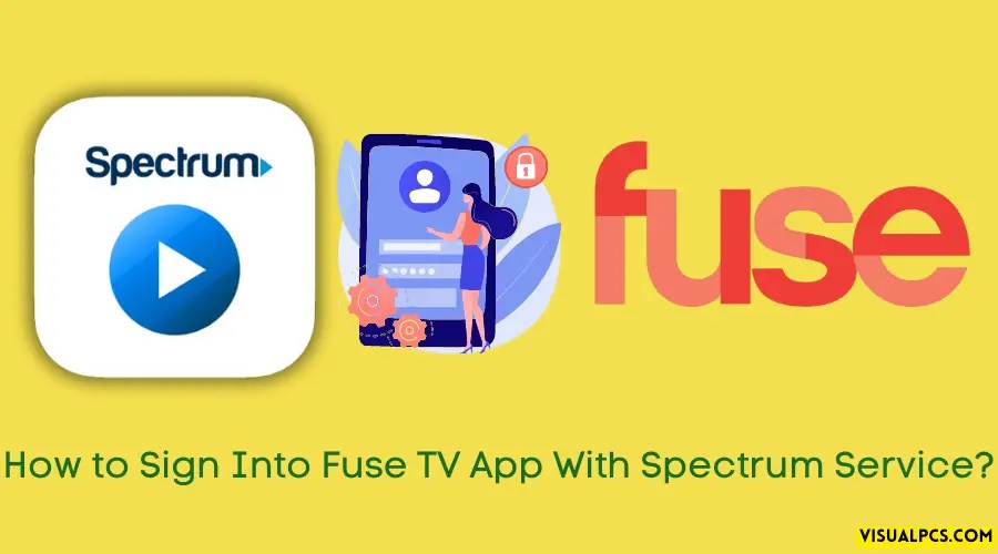 How to Sign Into Fuse TV App With Spectrum Service? (2024)