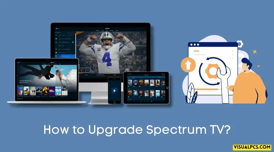 How to Upgrade Spectrum TV? All You Need to Know (2024)