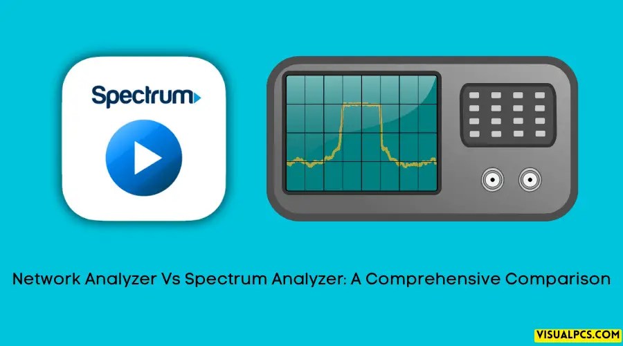Network Analyzer Vs Spectrum Analyzer (2023)