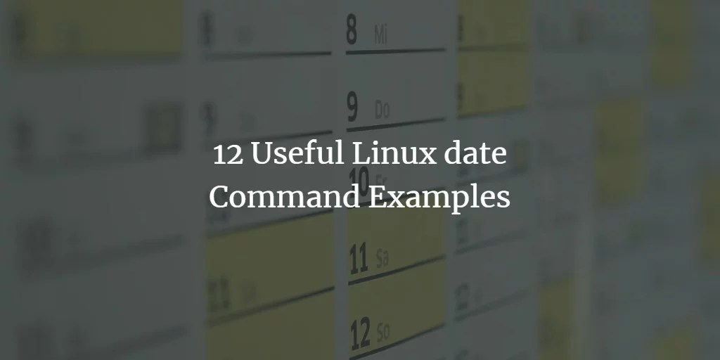 12 Useful Linux date Command Examples VITUX