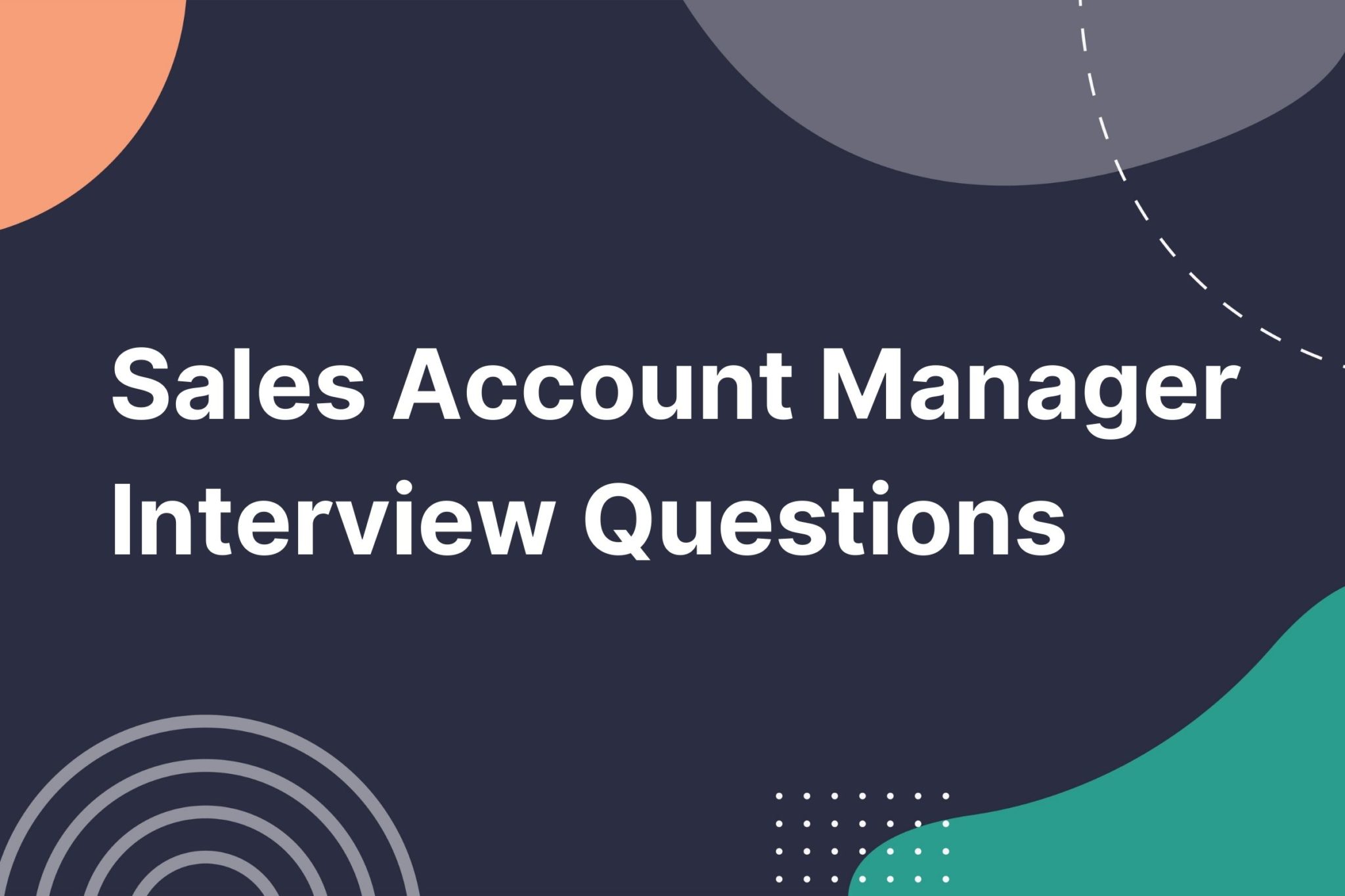 Sales Account Manager Interview Questions VIVAHR