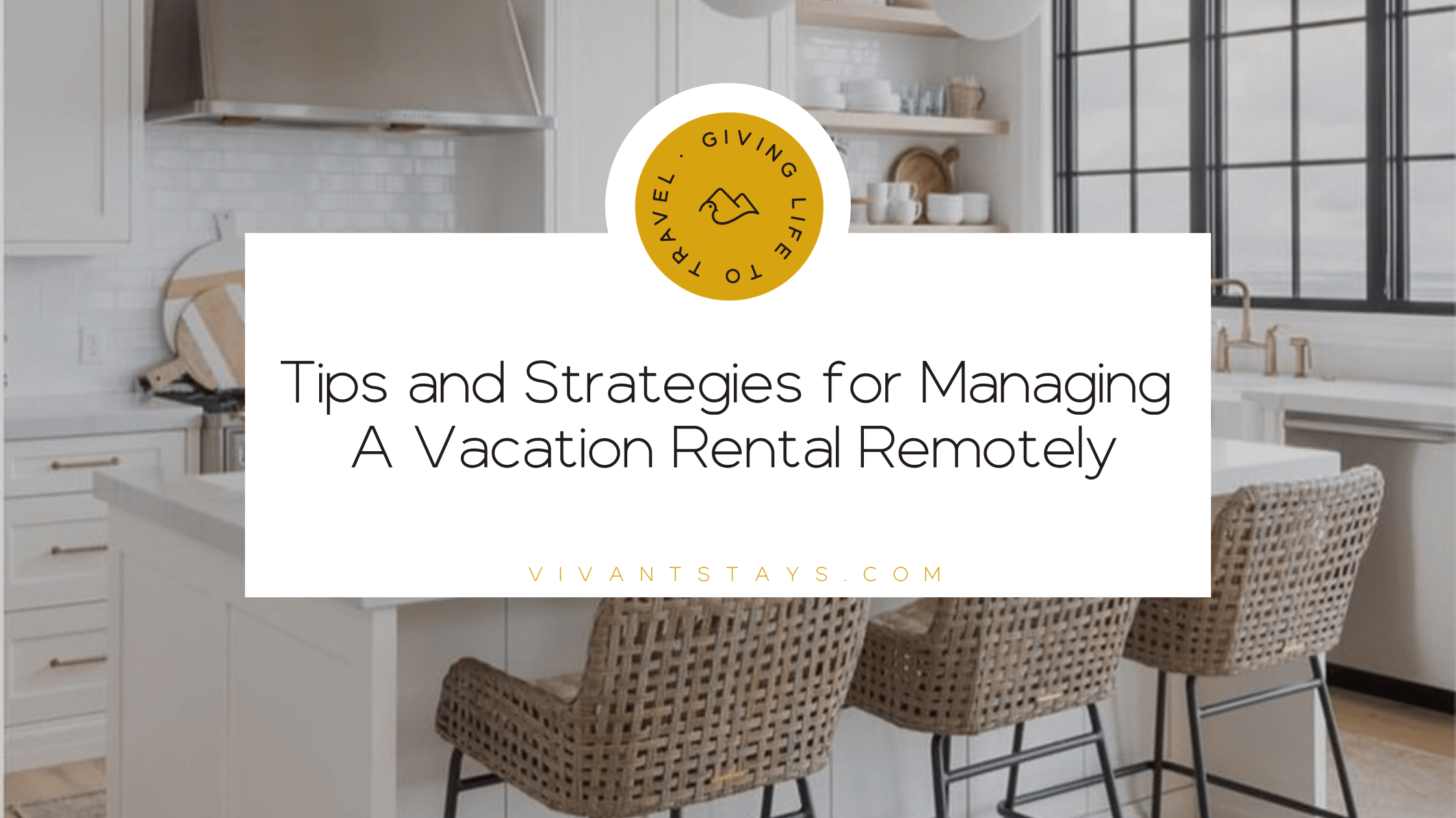 Tips and Strategies for Managing A Vacation Rental Remotely