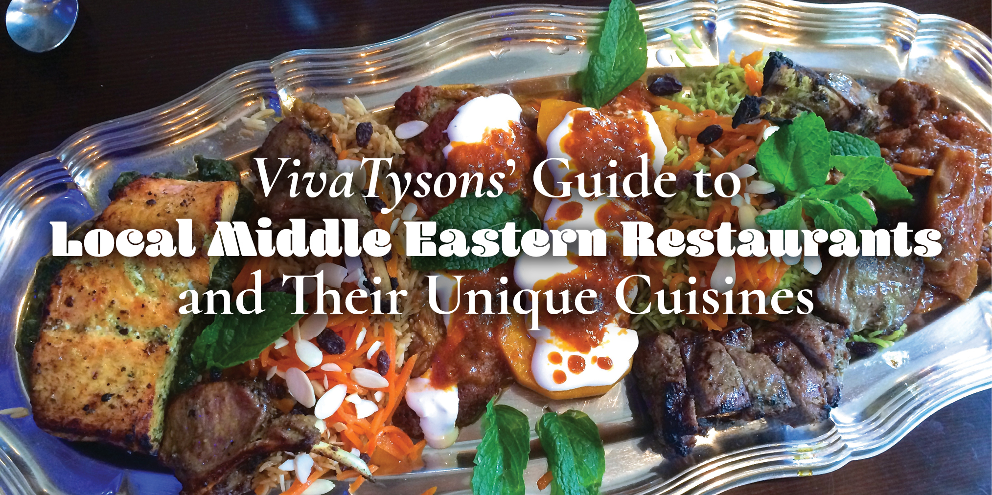 VivaTysons’ Guide to Local Middle Eastern Restaurants and Their Unique