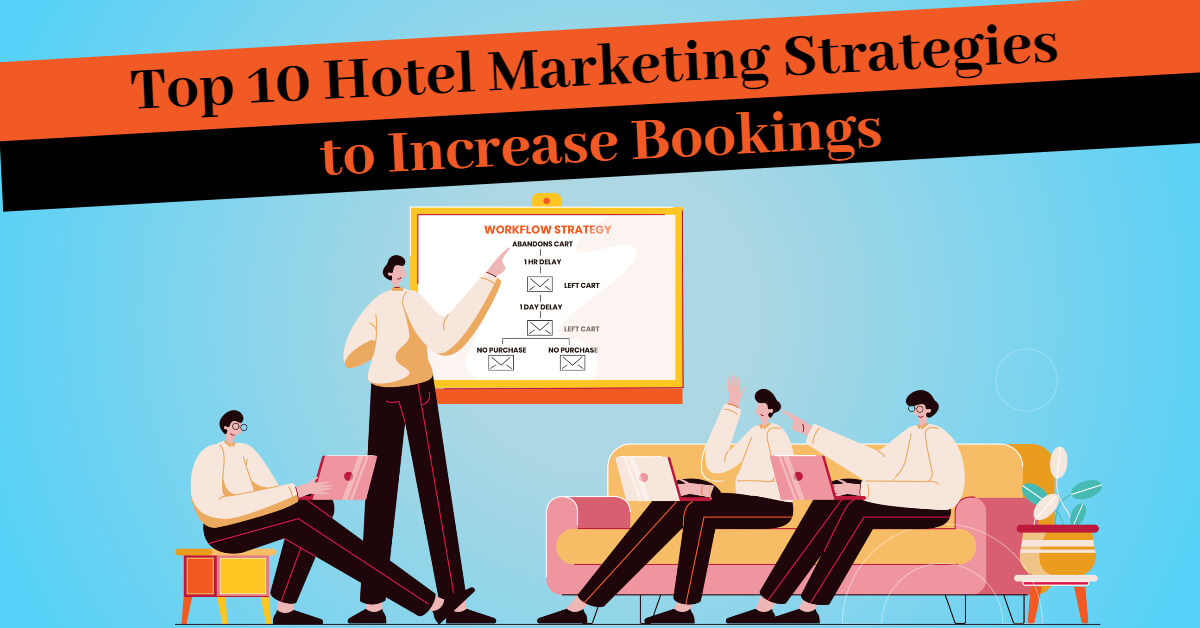 Top 10 Hotel Marketing Strategies to Increase Bookings Vivid Consultant