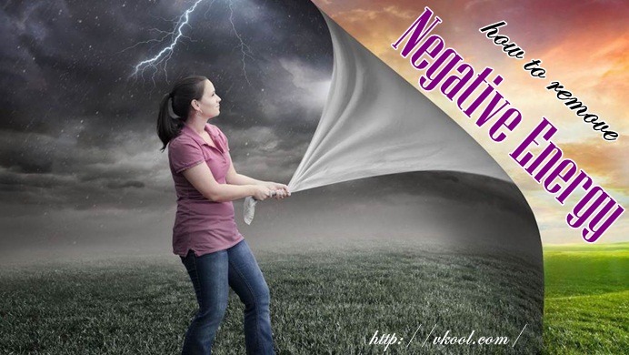 17 Good Ways on How to Remove Negative Energy from Body