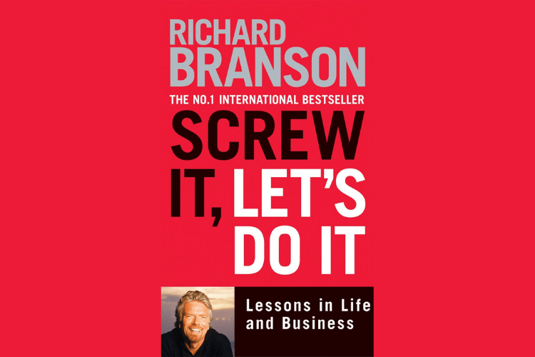 Screw It, Let's Do It: Lessons In Life by Richard Branson