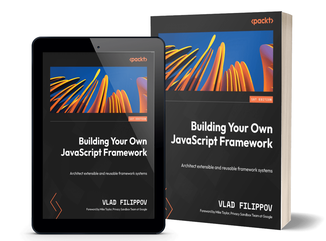 Building Your Own JavaScript Framework The Book Vlad Filippov