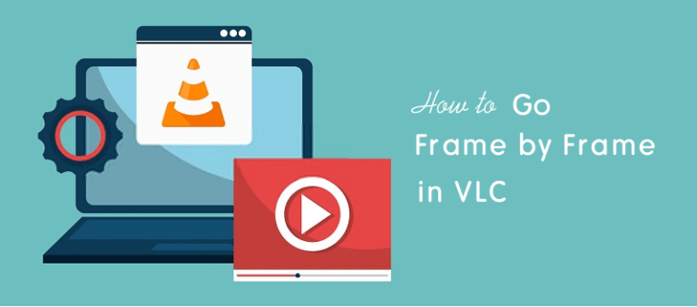 How to Go Frame by Frame in VLC Media Player VLC Guide