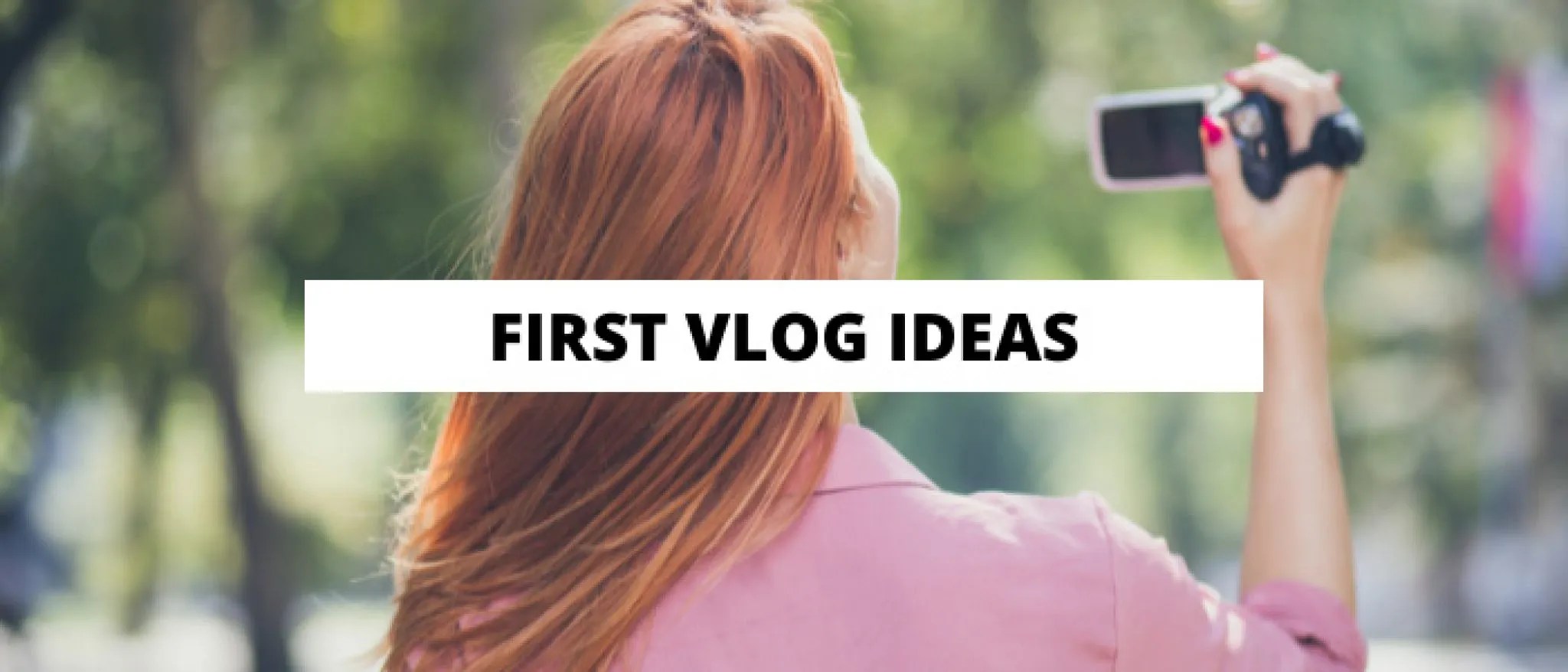 101 Vlog Ideas You Need To Try Now! [2024] Vlogtribe