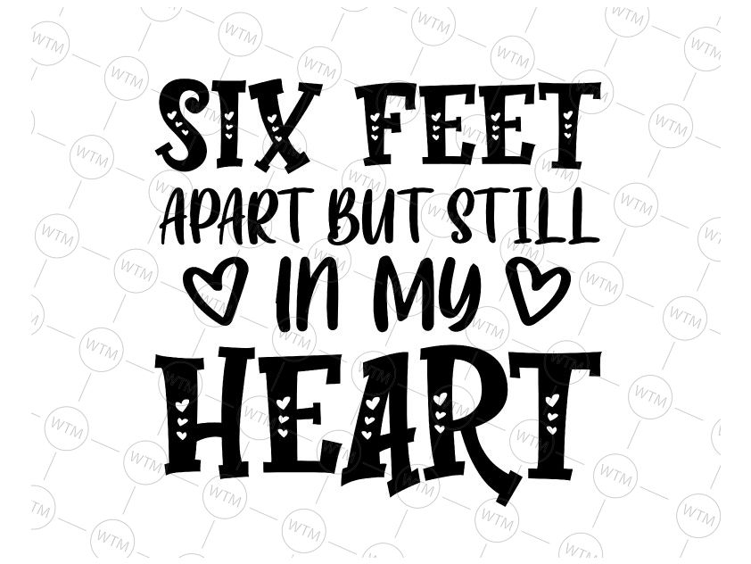 Six feet apart but still in my heart svg svg,Valentine's Day 2021 svg