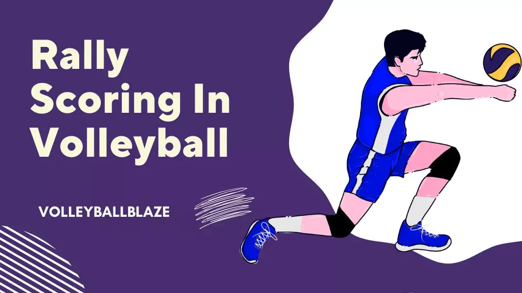 Rally Scoring In Volleyball Complete Guide Volleyball Blaze