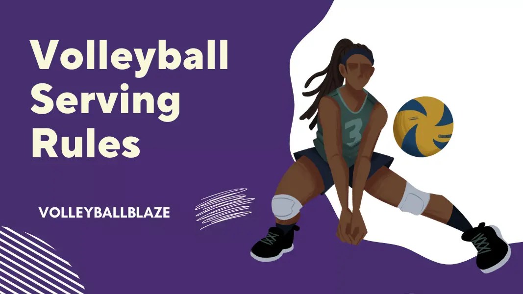 Volleyball Serving Rules Basic & Advance Volleyball Blaze