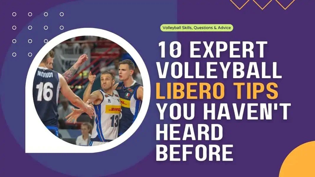 10 Expert Volleyball Libero Tips You Haven't Heard Before