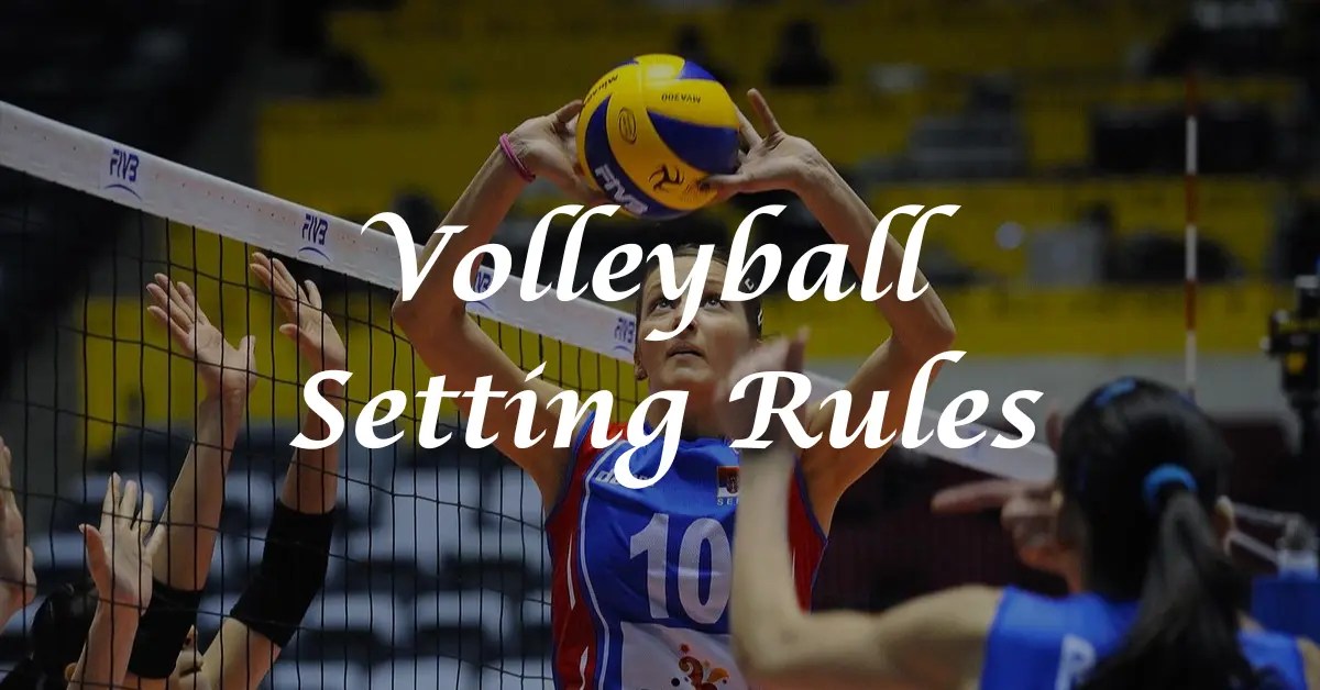 Volleyball Setting Rules Techniques, Tips, And Tricks